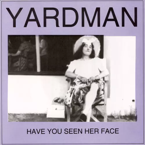 Yardman - Have You Seen Her Face 7"