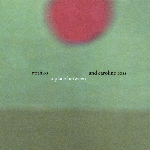 Rothko and Caroline Ross - A Place Between