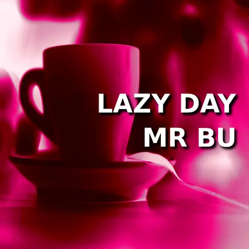 View full size cover MR BU - Lazy Day