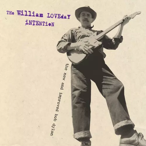 The William Loveday Intention - The New and Improved Bob Dylan