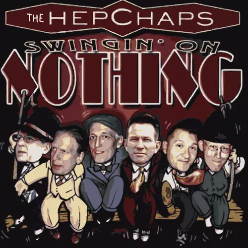 Hep Chaps - Swingin' On Nothing