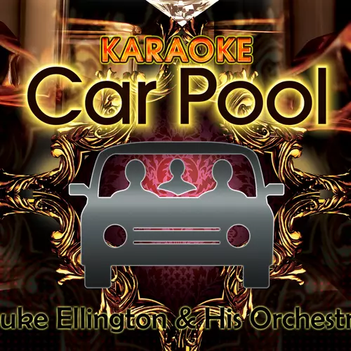 Karaoke Carpool - Karaoke Carpool Presents Duke Ellington & His Orchestra