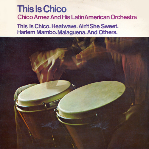 Chico Arnez and His Latin American Orchestra - This Is Chico Arnez
