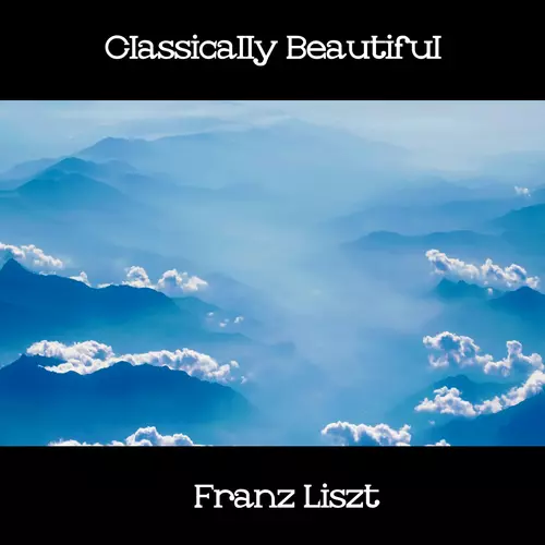 View full size cover Franz Liszt - Classically Beautiful Franz Liszt
