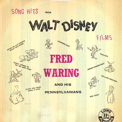 Fred Waring And His Pennyslvanians with the Glee Club Orchstra And Soloists - Song Hits From Walt Disney Films
