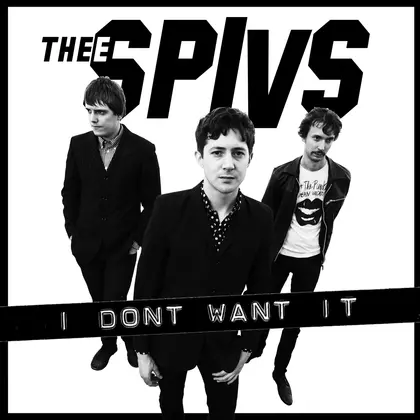 Thee Spivs - I Don't Want It cover