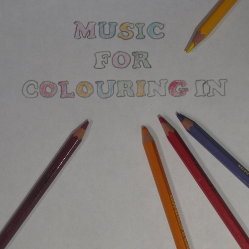 Various Artists - Music for Colouring In: A lovely Mix of Colourful Mindful and Beautiful Music