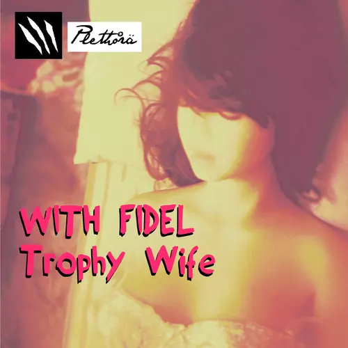 With Fidel - Trophy Wife
