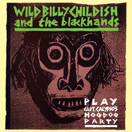 Wild Billy Childish And The Blackhands - Play: Capt Calypso's Hoodoo Party cover