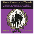 Thee Caesars of Trash