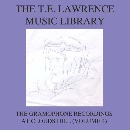 View full size cover Various Artists - The T. E. Lawrence (Lawrence of Arabia) Music Library, Vol .4: The Gramophone Recordings At Clouds Hill