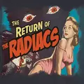 Return of The Radiacs