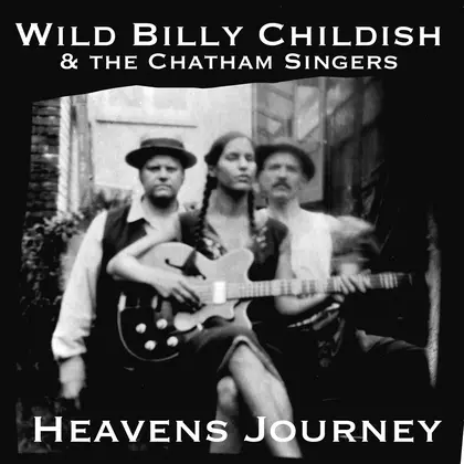 Billy Childish, The Chatham Singers - Heavens Journey cover