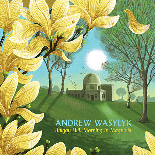 Andrew Wasylyk - Balgay Hill: Morning In Magnolia