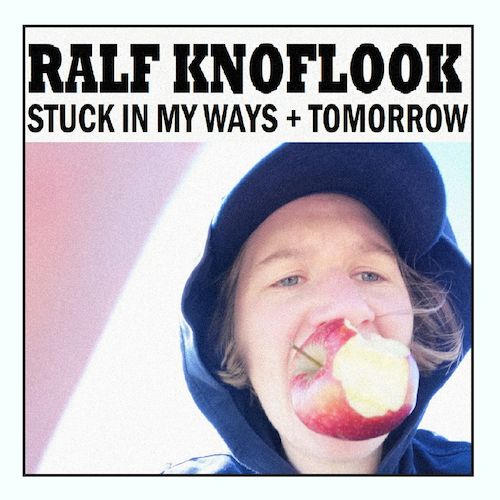 Ralf Knoflook - Stuck In My Ways / Tomorrow