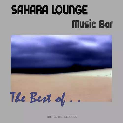 Sahara Lounge Music Bar - The Best of Acoustic Lounge Music from Around the World