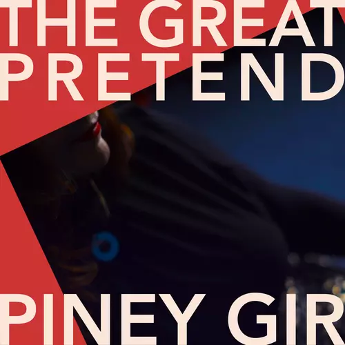 Piney Gir - The Great Pretend