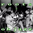 Roots Of OK Jazz