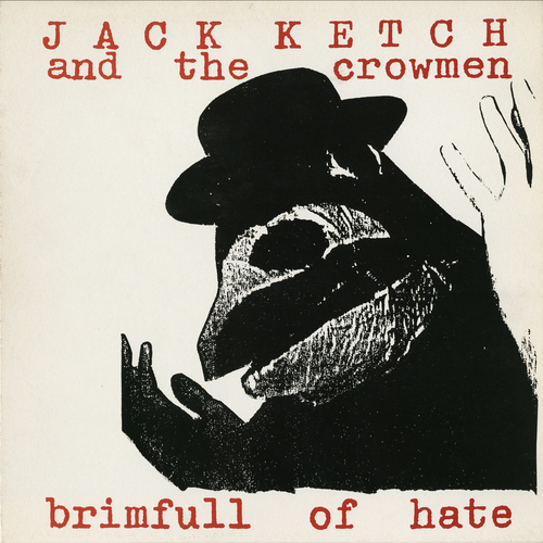View full size cover Jack Ketch And The Crowmen - Brimfull of Hate