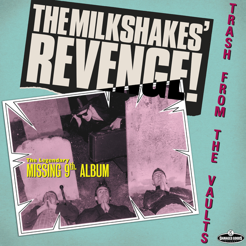 The Milkshakes - Revenge – Trash From the Vaults