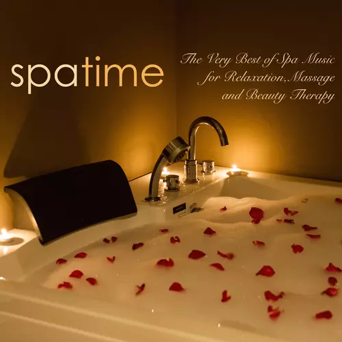 Spa & Spa - Spa Time - The Very Best of Spa Music for Relaxation, Massage and Beauty Therapy