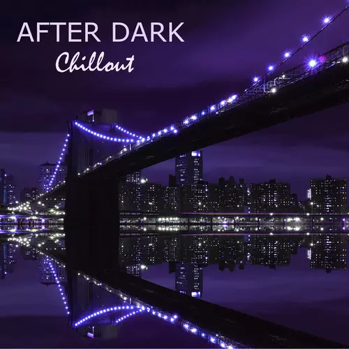 Café Chill Out Music After Dark - After Dark Chillout Club del Mar Dj - Café Chill Out After Dark Club del Mar Lounge Bar Summer 2015