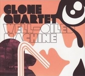 Clone Quartet - Well-Oiled Machine