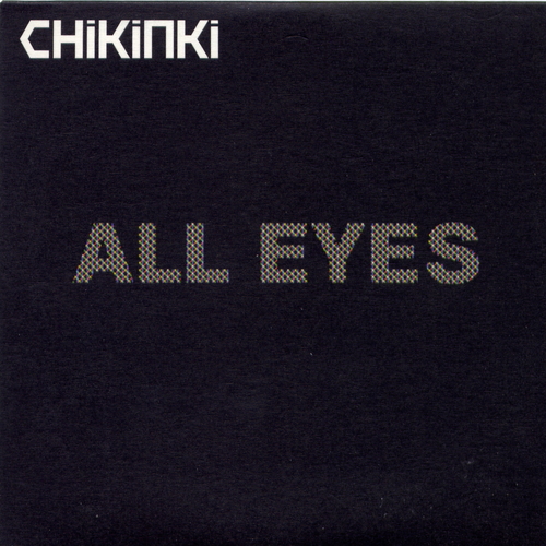 Chikinki - All Eyes (Remix)