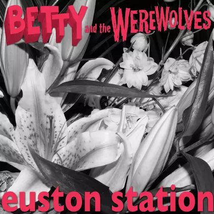 Betty And The Werewolves - Euston Station cover