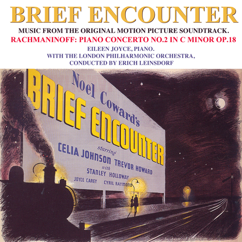 Eileen Joyce, London Philharmonic Orchestra With Erich Leinsdorf - Brief Encounter (Original Motion Picture Soundtrack)