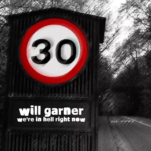 Will Garner - We're In Hell Right Now