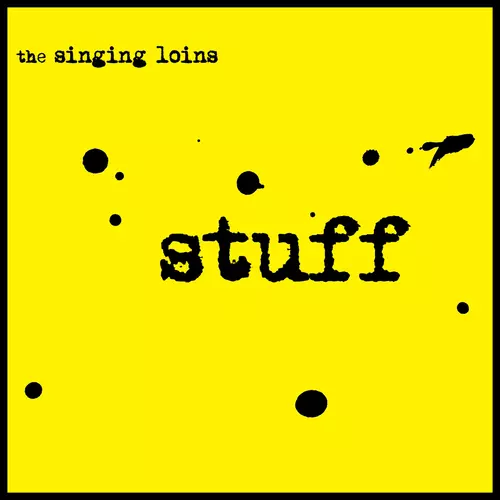 The Singing Loins - Stuff