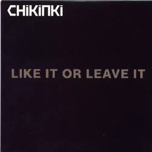 Chikinki - Like It Or Leave It (Remix)