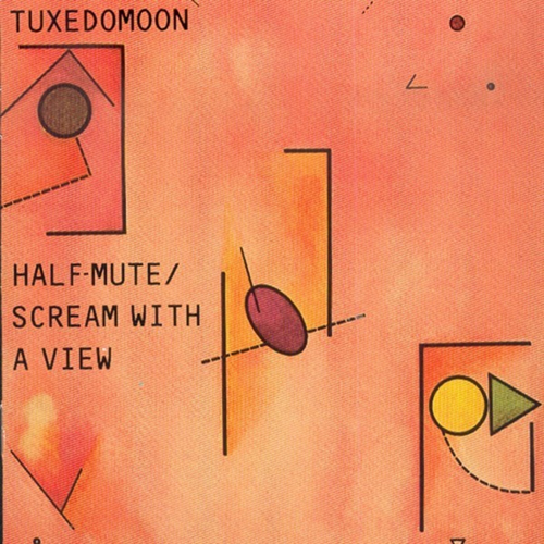 Tuxedomoon - Half Mute/Scream With A View