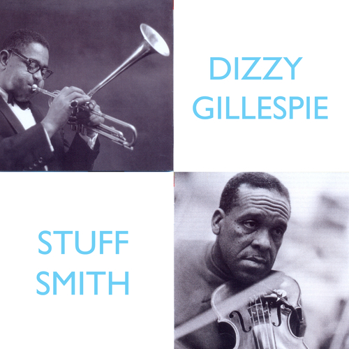 Dizzy Gillespie And Stuff Smith - Dizzy Gillespie And Stuff Smith