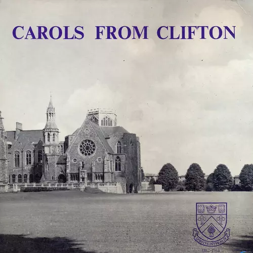 The Clifton College Choir - Carols from Clifton