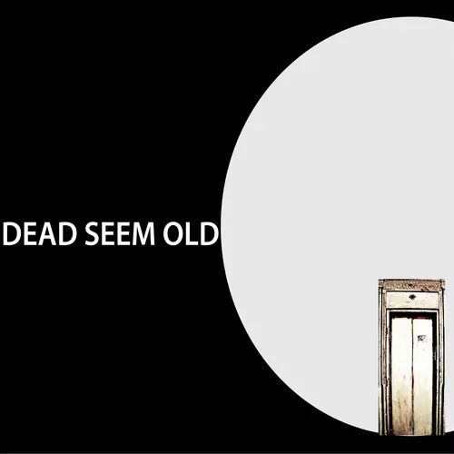 Dead Seem Old - They Won't Find Us
