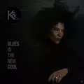 Blues Is the New Cool