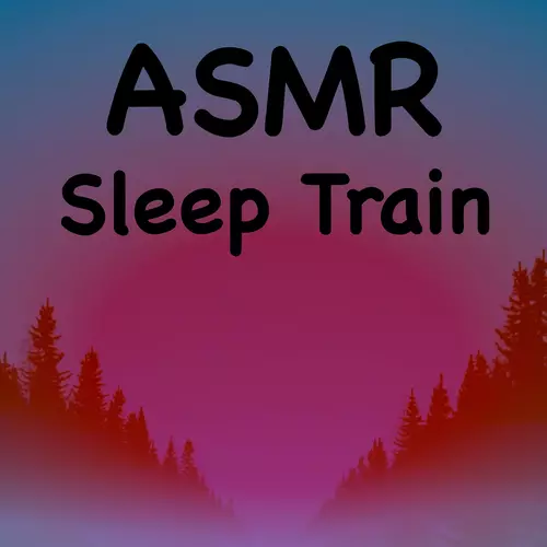 View full size cover A Sound Healer - ASMR Sleep Train