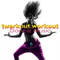 Twerkout Workout Dance Music – Deep, Tropical House & Reggaeton Music for Cardio, Twerking, Power Walking, Aerobics & Butt Lift Workout