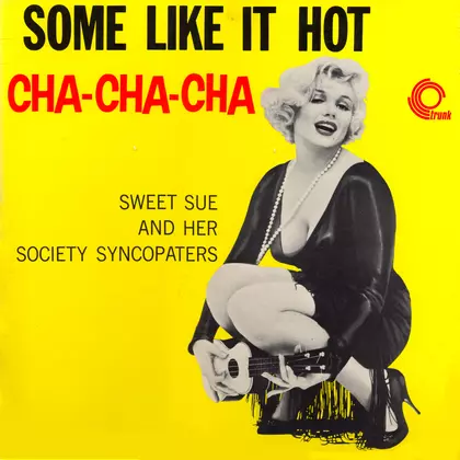 Sweet Sue And Her Society Syncopaters - Some Like It Hot Cha Cha Cha cover