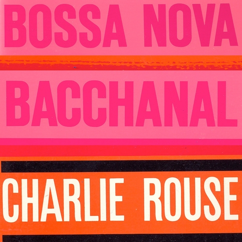 Charlie Rouse - Bossa Nova Bacchanal