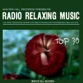 Radio Relaxing Music Top 30 – The Most requested Songs for Meditation,Relaxation,Massage,Yoga and SPA