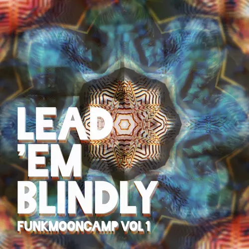View full size cover FunkMoonCamp - FunkMoonCamp, Vol. 1: Lead ’Em Blindly