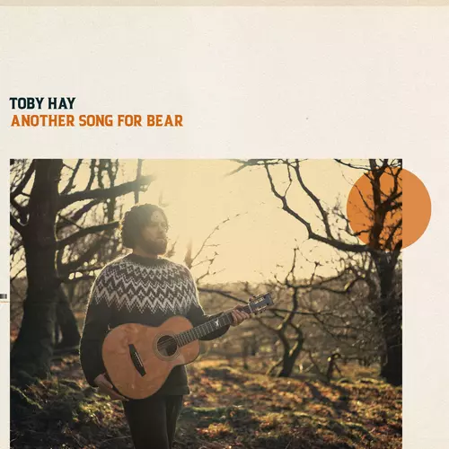 Toby Hay - Another Song For Bear