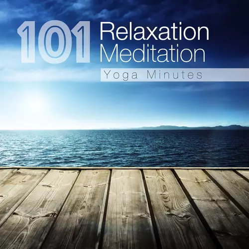 Serenity Music Ensamble - 101 Relaxation, Meditation and Yoga Minutes, Songs for New Age Study, Deep Massage, Asian Zen Serenity, Baby Sleep