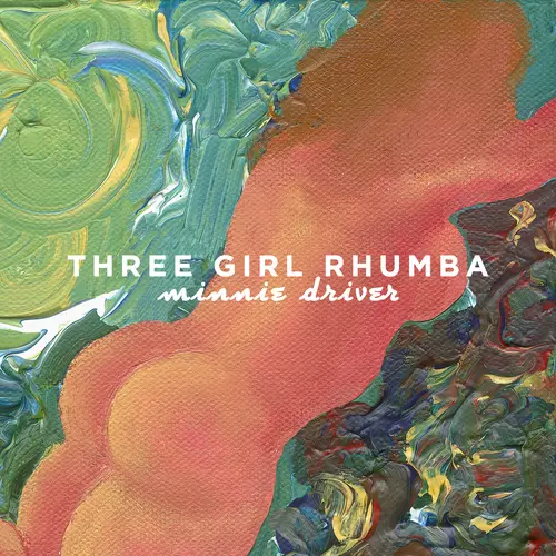 Three Girl Rhumba - Minnie Driver