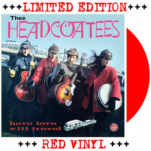 Thee Headcoatees Have Love, Will Travel (RED VINYL LP)