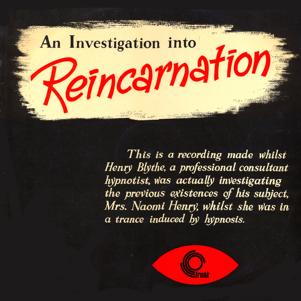 Harry Blythe Investigation Into Reincarnation Trunk Records