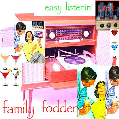 View full size cover Family Fodder - Easy Listenin' (Not)